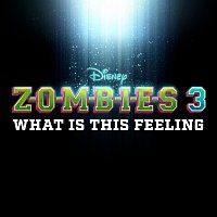 What Is This Feeling [From "ZOMBIES 3"]