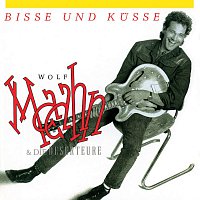 Wolf Maahn – Bisse Und Kusse [Remaster]
