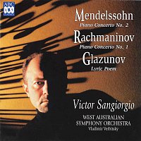 Victor Sangiorgio, West Australian Symphony Orchestra, Vladimir Verbitsky – Mendelssohn: Piano Concerto No. 2 - Rachmaninov: Piano Concerto No. 1 - Glazunov: Lyric Poem