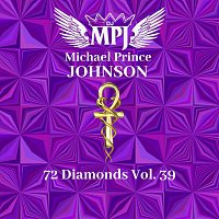 Michael Prince Johnson – 72 Diamonds Vol. 39