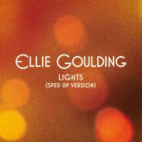 Ellie Goulding, Speed Radio – Lights [Sped Up Version]