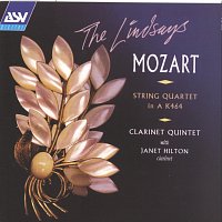 Lindsay String Quartet, Janet Hilton – Mozart: Clarinet Quintet, K581; String Quartet No.18, K464