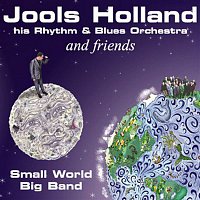 Jools Holland – Jools Holland And Friends - Small World Big Band