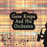 Gene Krupa, His Orchestra – Color Blocking