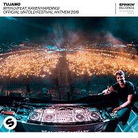 Tujamo – WITH U (feat. Karen Harding) OFFICIAL UNTOLD FESTIVAL ANTHEM 2018