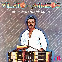 Vilató y Los Kimbos – Aguacero No Me Moja