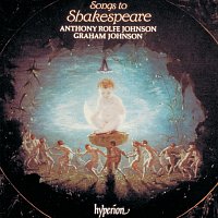 Anthony Rolfe Johnson, Graham Johnson – Songs to Shakespeare