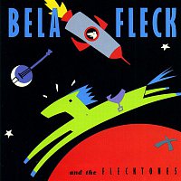 Bela Fleck, The Flecktones – Bela Fleck and the Flecktones