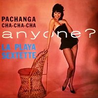 La Playa Sextet, Tito Rodríguez – Pachanga Cha Cha Cha Anyone?