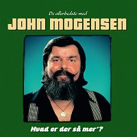 John Mogensen – Hvad Er Der Sa Mer’? [De Allerbedste Med John Mogensen]