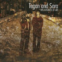 Tegan, Sara – This Business Of Art