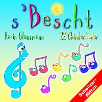 Karin Glanzmann – S'Bescht - 22 Chinderlieder
