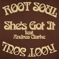 Root Soul, Andrea Clarke – She's Got It