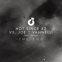 Hot Since 82 vs. Joe T Vannelli, Csilla – The End (Remixes)