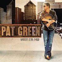 Pat Green – What I'm For