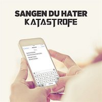 Katastrofe – Sangen Du Hater