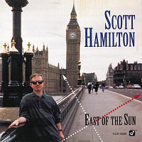 Scott Hamilton – East Of The Sun