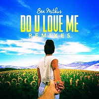 Ben Mitkus – Do U Love Me [Remixes]