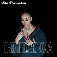 Sky Thompson – Indiferencia