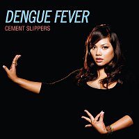 Dengue Fever – Cement Slippers