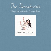 The Decemberists – Always The Bridesmaid [Vol. 3]