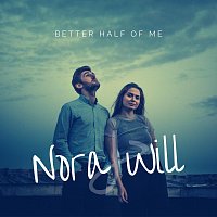 Nora & Will – Better Half of Me