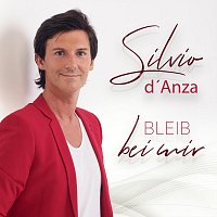 Silvio d'Anza – Bleib bei mir