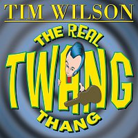 Tim Wilson – The Real Twang Thang