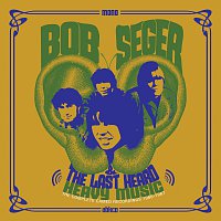 Bob Seger & The Last Heard – Heavy Music: The Complete Cameo Recordings 1966-1967