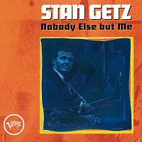 Stan Getz – Nobody Else But Me