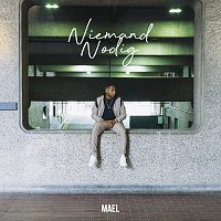 MAEL – NIEMAND NODIG