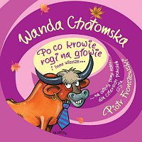Piotr Fronczewski – Wanda Chotomska - Po co krowie rogi na glowie i inne wiersze...