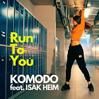 Komodo, Isak Heim – Run To You
