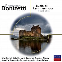 José Carreras, Samuel Ramey, New Philharmonia Orchestra, Jesús López Cobos – Lucia di Lammermoor - Highlights