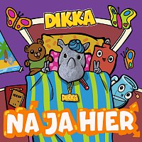 DIKKA – Na ja hier