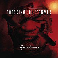 Toteking & Dheformer – Tyson Pigeons