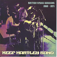 Keef Hartley Band – British Radio Sessions 1969 - 1971 