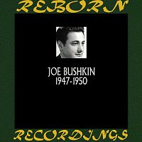 Joe Bushkin – 1947-1950 (HD Remastered)