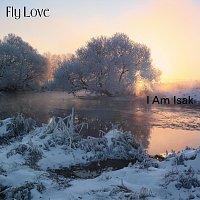 I Am Isak – Fly Love