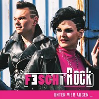 Fesch'nRock – Unter vier Augen