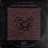 The Lottery Winners – Love Will Keep Us Together