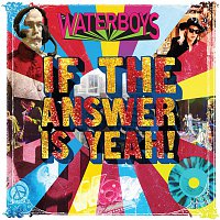 The Waterboys – If the Answer Is Yeah