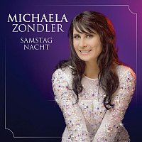 Michaela Zondler – Samstag Nacht