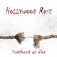 Hollywood Rose – Szétfeszít az élet