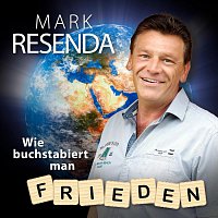 Mark Resenda – Wie buchstabiert man Frieden?