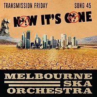 Melbourne Ska Orchestra – Now It's Gone