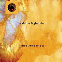 Ibrahimu Nghumba – Hide Me Saviour