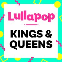 Lullapop – Kings & Queens