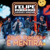 Felipe e Rodrigo, Fernando & Sorocaba – Beijo, Fumaca E Mentira [Ao Vivo]