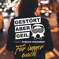 Gestort aber GeiL, Fabian Wegerer – Fur immer wach